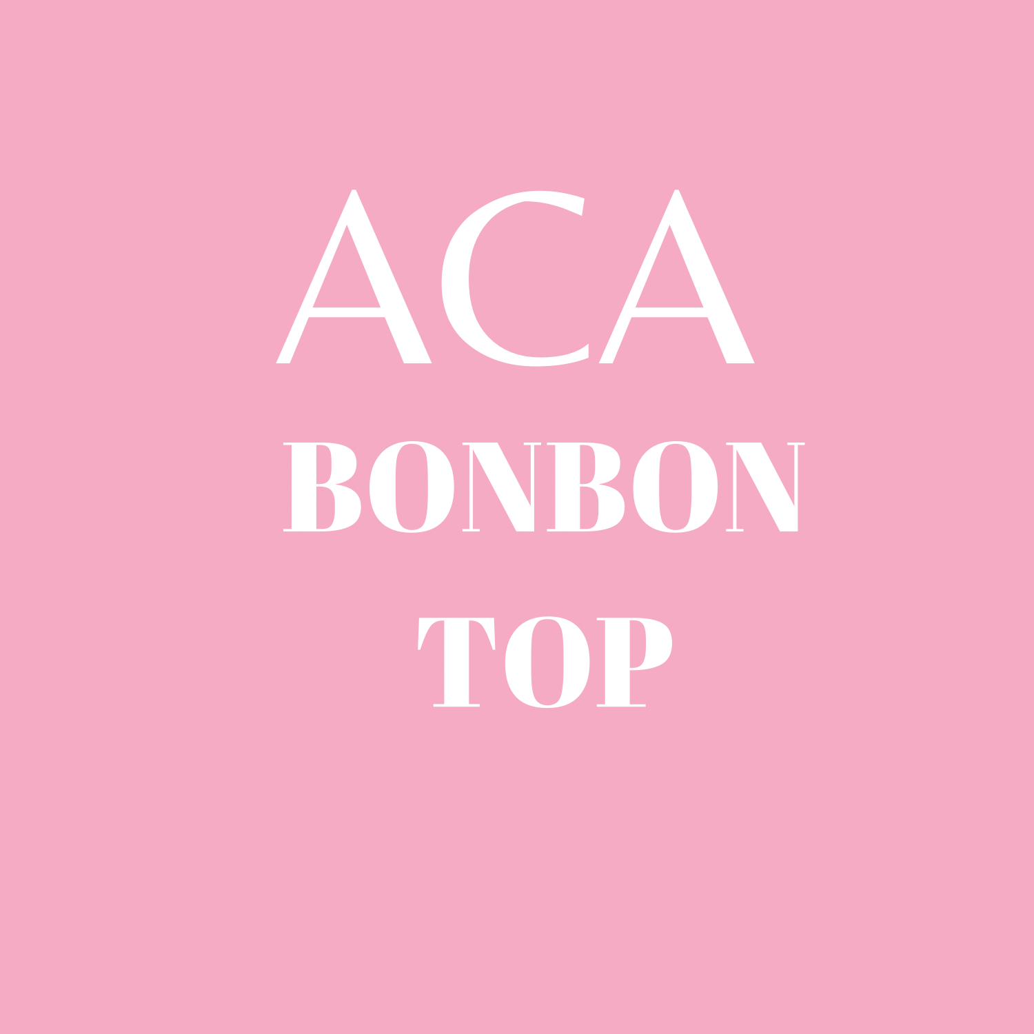 Bonbon Vivid Pink Top: vivid pink background with large white ACA, BONBON, and TOP letters at the center. In stock, ships in 2-3 business days.